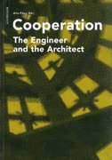 Cooperation: The
                            Engineer and the Architect. Aita Flury
                            (ed.)