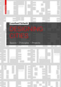 Designing
                            Cities: Basics, Principles, Projects.
                            Leonhard Schenk (ed.)