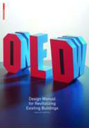 Old & New:
                            Design Manual for Revitalizing Existing
                            Buildings. Frank Peter Jäger (ed.)