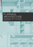 Planning
                            Architecture: Dimensions and Typologies.
                            Bert Bielefeld (ed.)