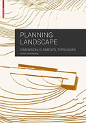 Planning
                            Landscape: Dimensions, Elements, Typologies.
                            Astrid Zimmermann